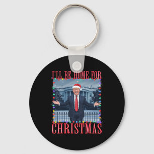 Ill Be Home For Christmas Santa Funny Trump Xmas P Key Ring