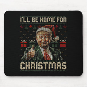 Ill Be Home For Christmas Santa Funny Trump Xmas P Mouse Mat