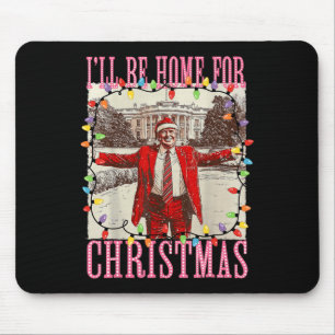 Ill Be Home For Christmas Santa Funny Trump Xmas P Mouse Mat
