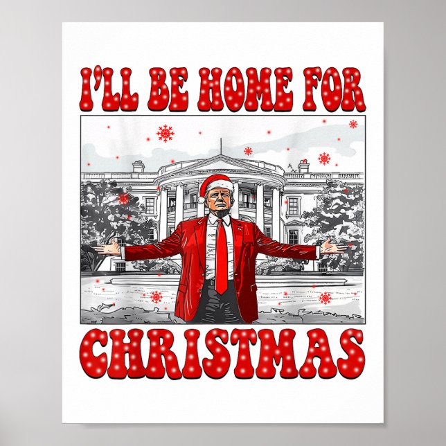 Ill Be Home For Christmas Santa Funny Trump Xmas P Poster (Front)