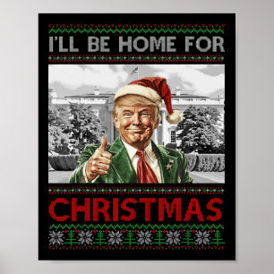 I'll Be Home For Christmas Santa Funny Trump Xmas Poster