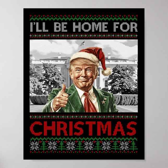 I'll Be Home For Christmas Santa Funny Trump Xmas  Poster (Front)