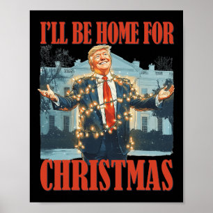 I'll Be Home For Christmas Santa Funny Trump Xmas Poster