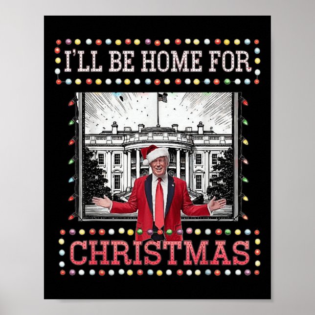 I'll Be Home For Christmas Santa Funny Trump Xmas  Poster (Front)