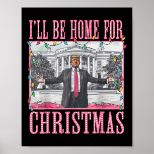 I'll Be Home For Christmas Santa Funny Trump Xmas Poster