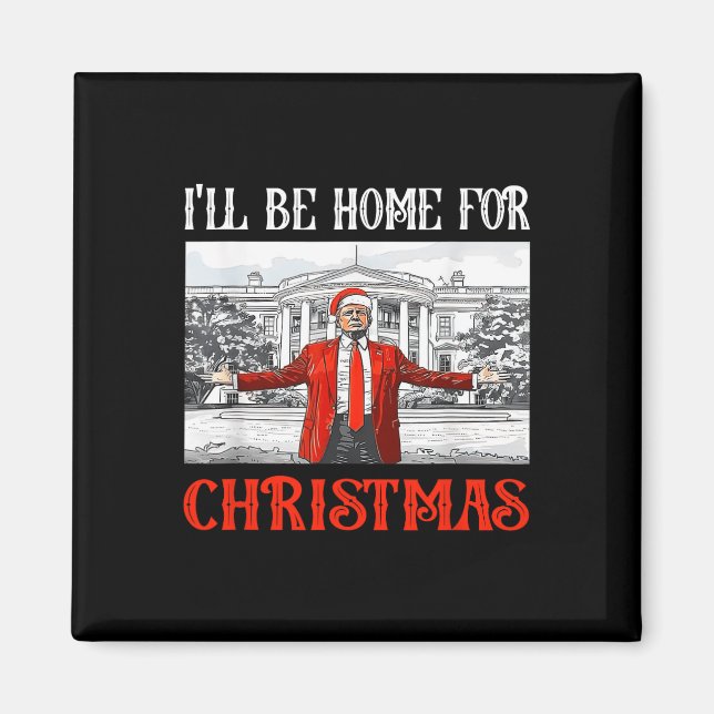 I'll Be Home For Christmas Santa Funny Xmas 1  Magnet (Front)