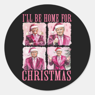 I'll Be Home For Christmas Santa Funny Xmas Trump Classic Round Sticker