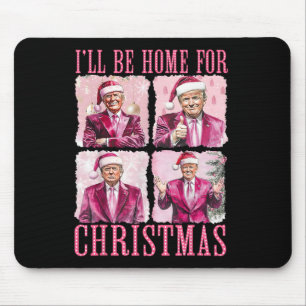 I'll Be Home For Christmas Santa Funny Xmas Trump Mouse Mat