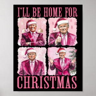 I'll Be Home For Christmas Santa Funny Xmas Trump Poster