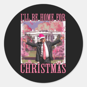 I'll Be Home For Christmas Santa Pink Trump Xmas P Classic Round Sticker