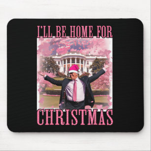 I'll Be Home For Christmas Santa Pink Trump Xmas P Mouse Mat