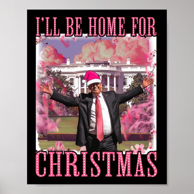 I'll Be Home For Christmas Santa Pink Trump Xmas P Poster (Front)