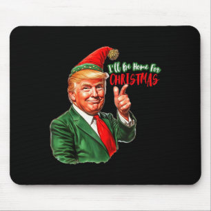 Ill Be Home For Christmas Santa Trump 2024 Funny P Mouse Mat