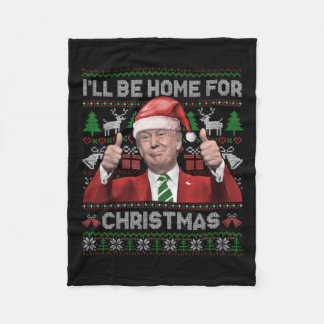 I'll Be Home For Christmas Santa Trump 2024 Xmas  Fleece Blanket