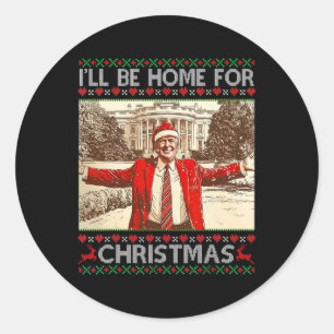 I'll Be Home For Christmas Santa Trump Funny Ugly Classic Round Sticker