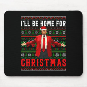 I'll Be Home For Christmas Santa Trump Ugly Xmas S Mouse Mat