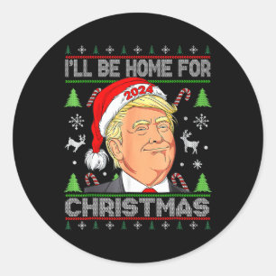 I'll Be Home For Christmas Santa Trump Xmas Pajama Classic Round Sticker