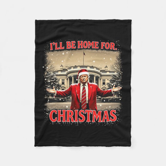 I'll Be Home For Christmas Santa Trump Xmas Pajama Fleece Blanket (Front)