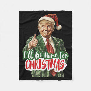 I'll Be Home For Christmas Santa Trump Xmas Pajama Fleece Blanket