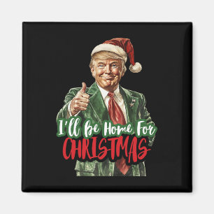 I'll Be Home For Christmas Santa Trump Xmas Pajama Magnet