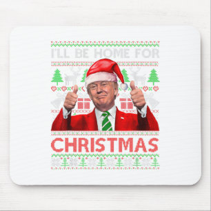 I'll Be Home For Christmas Santa Trump Xmas Pajama Mouse Mat