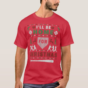 Ill Be Home For Christmas Softball Ugly Christmas T-Shirt