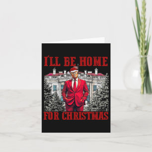 I'll Be Home For Christmas Trump Funny Santa Xmas Card