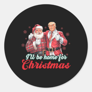 I'll Be Home For Christmas Trump Funny Xmas Pajama Classic Round Sticker