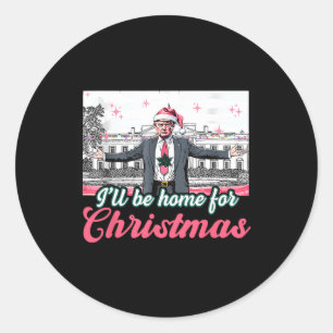 I'll Be Home For Christmas Trump Funny Xmas Pajama Classic Round Sticker