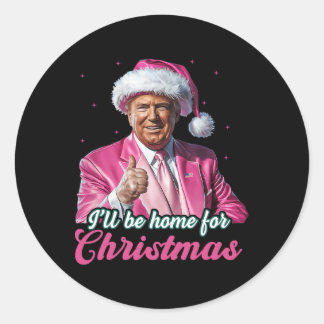 I'll Be Home For Christmas Trump Funny Xmas Pajama Classic Round Sticker