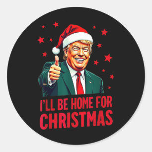 I'll Be Home For Christmas Trump Funny Xmas Pajama Classic Round Sticker