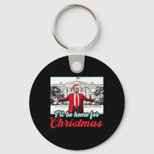 I'll Be Home For Christmas Trump Funny Xmas Pajama Key Ring