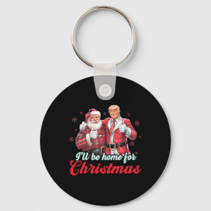 I'll Be Home For Christmas Trump Funny Xmas Pajama Key Ring