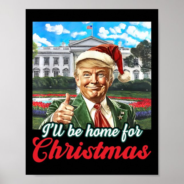 I'll Be Home For Christmas Trump Funny Xmas Pajama Poster (Front)