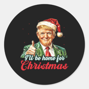 Ill Be Home For Christmas Trump Funny Xmas Pyjamas Classic Round Sticker