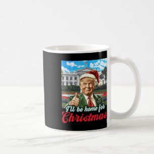 Ill Be Home For Christmas Trump Funny Xmas Pyjamas Coffee Mug