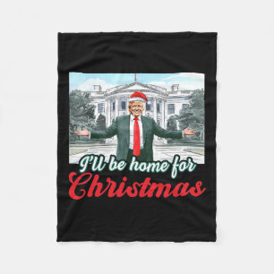 Ill Be Home For Christmas Trump Funny Xmas Pyjamas Fleece Blanket