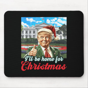 Ill Be Home For Christmas Trump Funny Xmas Pyjamas Mouse Mat