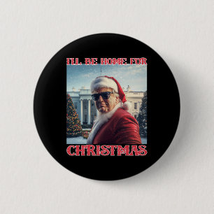I'll Be Home For Christmas Trump Santa Selfie Whit 6 Cm Round Badge