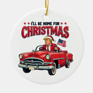 I'll be Home For Christmas Trump Won Election 2024 Ceramic Tree Decoration