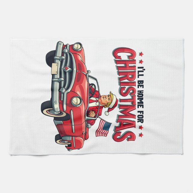 I'll be Home For Christmas Trump Won Election 2024 Tea Towel (Horizontal)