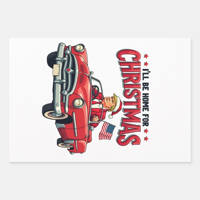I'll be Home For Christmas Trump Won Election 2024 Wrapping Paper Sheet (Front)