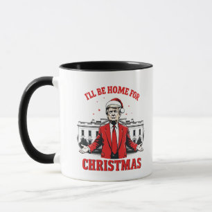 I'll be home for Christmas Trump Won Inaguration Mug