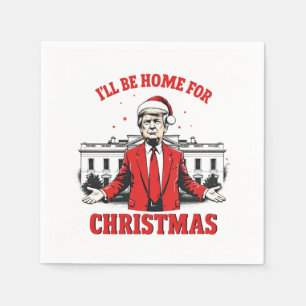 I'll be home for Christmas Trump Won Inaguration Napkin