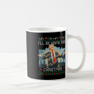 I'll Be Home For Christmas Ugly Sweaters Santa Tru Coffee Mug