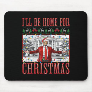 I'll Be Home For Christmas Ugly Sweaters Santa Tru Mouse Mat
