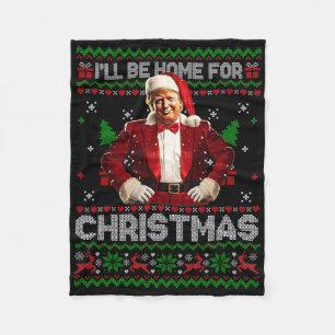 I'll Be Home For Christmas Xmas Trump Pajamas Holi Fleece Blanket