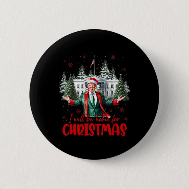 I'll Be Home For Christmas Xmas Trump Pyjamas Holi 6 Cm Round Badge (Front)