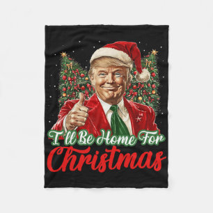 I'll Be Home For Christmas Xmas Trump Pyjamas Holi Fleece Blanket