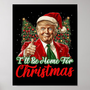 I'll Be Home For Christmas Xmas Trump Pyjamas Holi Poster